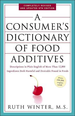 A Consumer’s Dictionary of Food Additives by Ruth Winter, Review by Dr. Denice Moffatx420