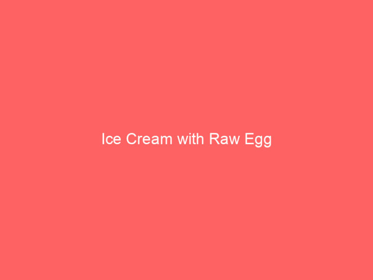 Ice Cream with Raw Egg 1