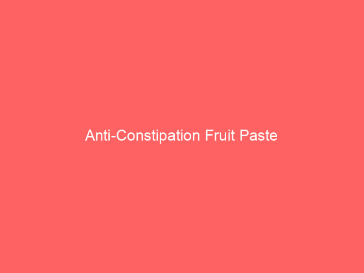 Anti-constipation fruit paste
