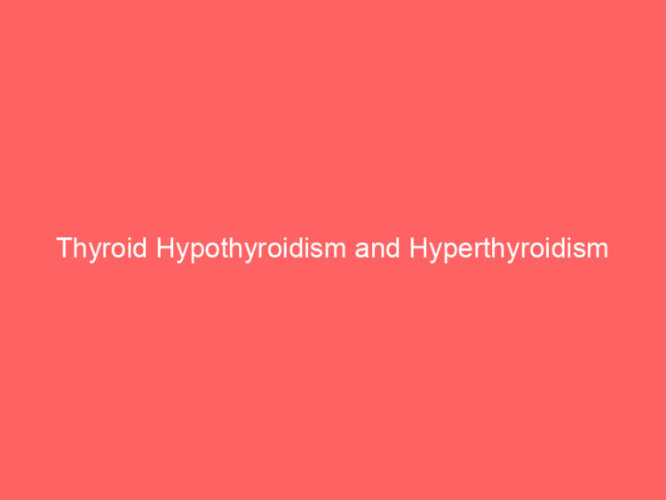 Thyroid Hypothyroidism and Hyperthyroidism 1