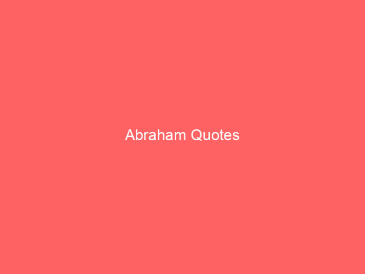 Abraham Quotes 1