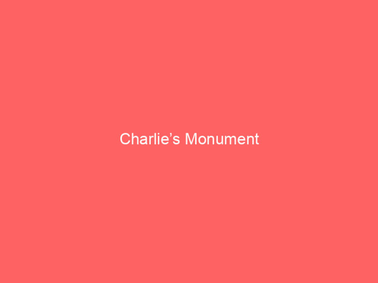 Charlie’s Monument 1
