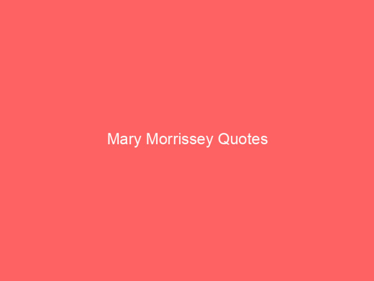 Mary Morrissey Quotes 1